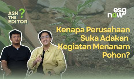 Kenapa Perusahaan Suka Adakan Kegiatan Menanam Pohon?